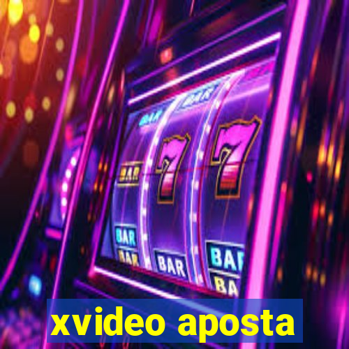 xvideo aposta